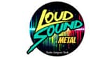 Loud sound metal