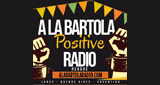 A La Bartola - Positive Radio