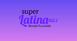 Super Latina 103.1