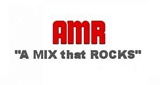 AMR-"A Mix that Rocks"
