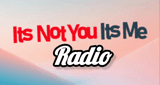Its Not You Its Me Radio