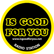 IS GOOD FOR YOU